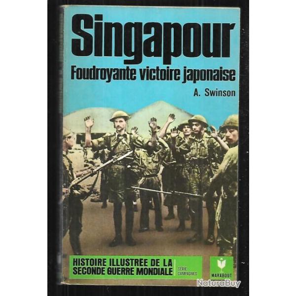 singapour foudroyante victoire japonaise  Marabout srie campagnes de a.swinson  histoire illustre