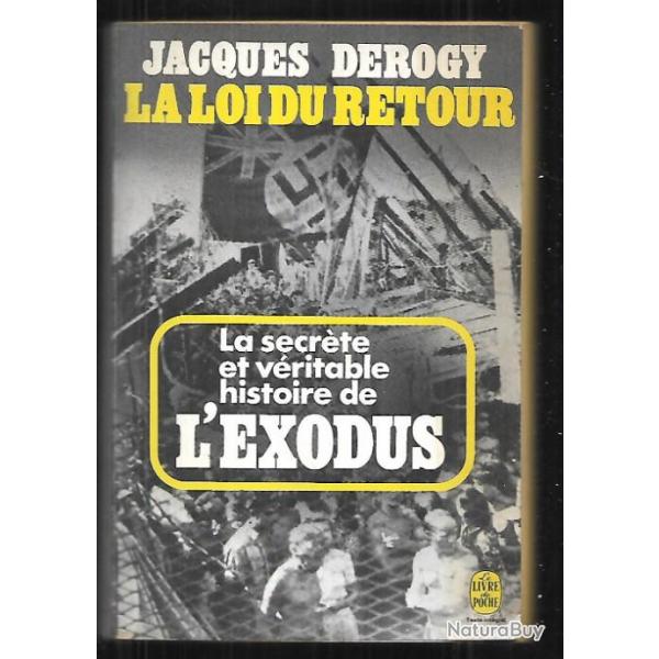 la roi du retour de jacques derogy la secrte et vritable histoire de l'exodus  livre de poche