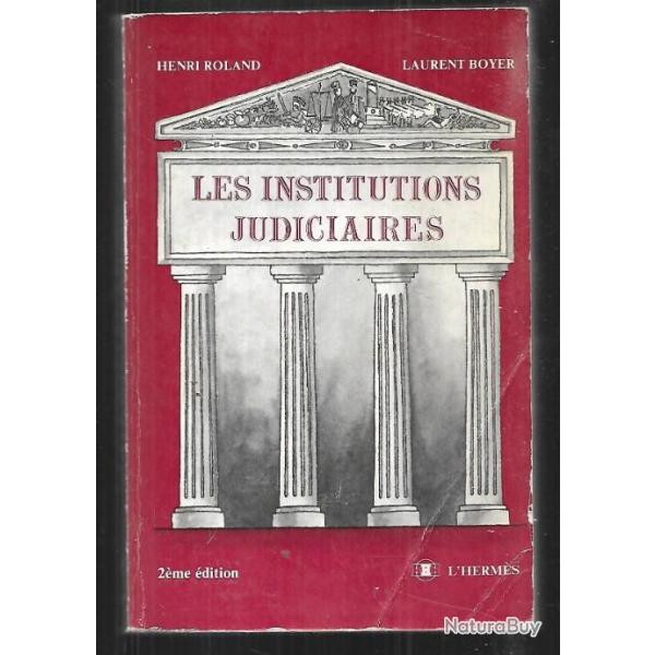 les institutions judiciaires d'henri roland et laurent boyer , guide pratique de la justice