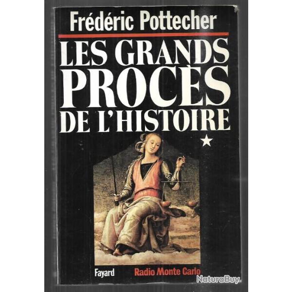les grands proc�s de l'histoire de fr�d�ric pottecher , soeurs papin, templiers, vrain lucas ,baudel