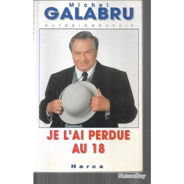 je l'ai perdue au 18 de michel galabru autobiographie