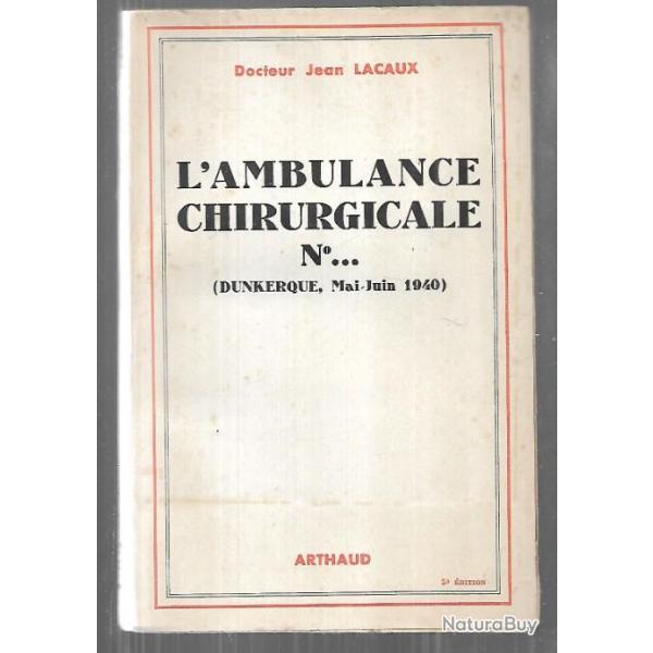 l'ambulance chirurgicale n�...dunkerque mai juin 1940 par le docteur jean lacaux
