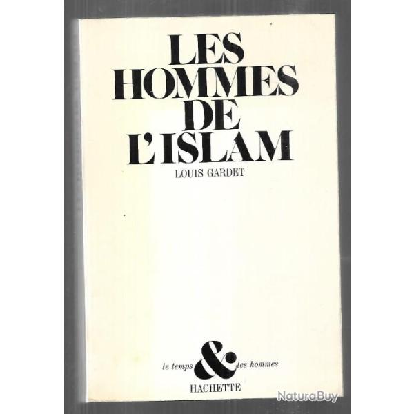 les hommes de l'islam approche des mentalit�s , de louis gardet