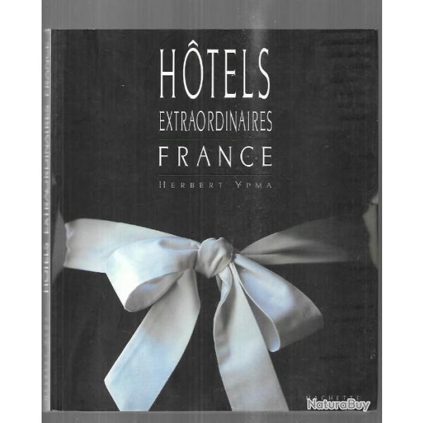 hotels extraordinaires france d'herbert ypma