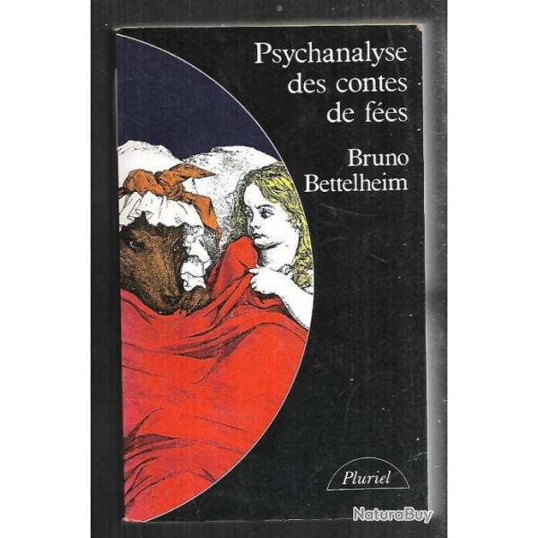 psychanalyse des contes de f�es de bruno bettelheim collection pluriel
