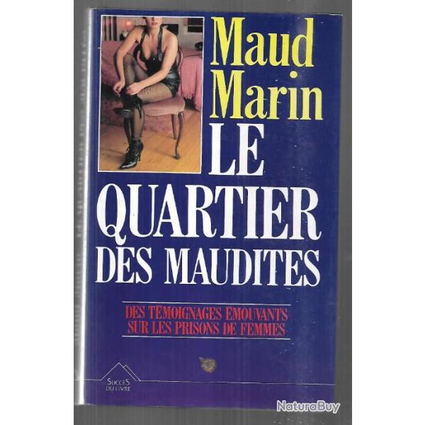 le quartier des maudites , maud marin, des t�moignages �mouvants sur les prisons de femmes