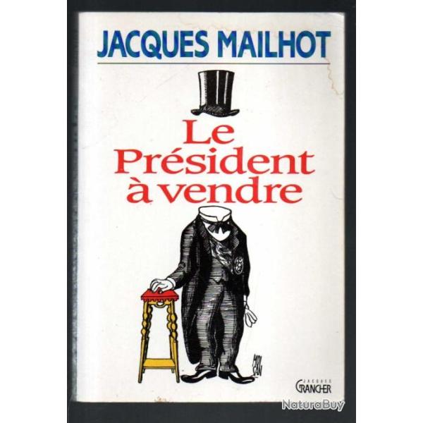 le prsident  vendre de jacques mailhot politique franaise europe 1 oreille en coin
