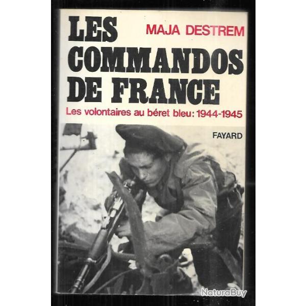les commandos de france , les volontaires au b�ret bleu 1944-1945 de maja destrem