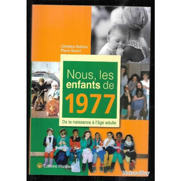 nous les enfants de 1977 de la naissance � l'age adulte de christine bellune