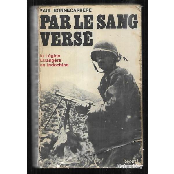 Par le sang vers�.la l�gion �trang�re en indochine de paul bonnecarr�re voir �tat