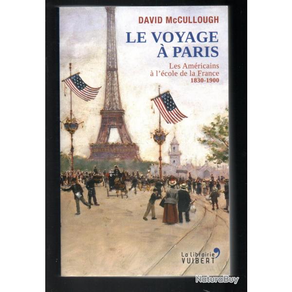 le voyage � paris les am�ricains � l'�cole de la france 1830-1900 de david mccullough