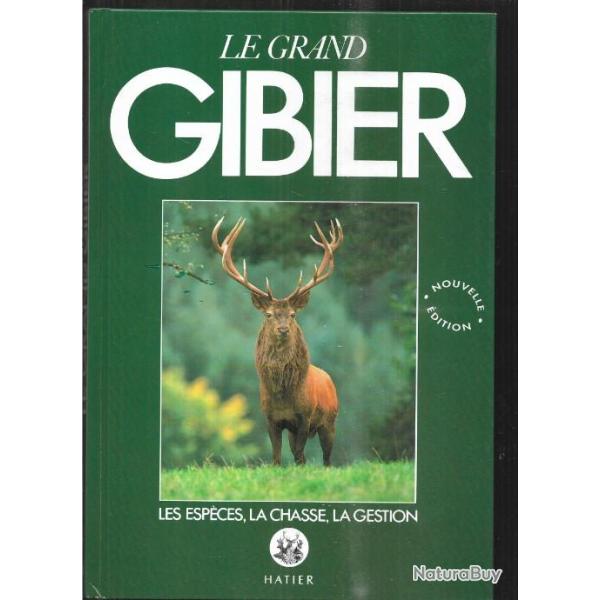 le grand gibier , les esp�ces , la chasse , la gestion collectif, nouvelle �dition