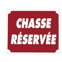 Panneau ''Chasse R&eacute;serv&eacute;e'' 30 x 25 cm. Aluminium