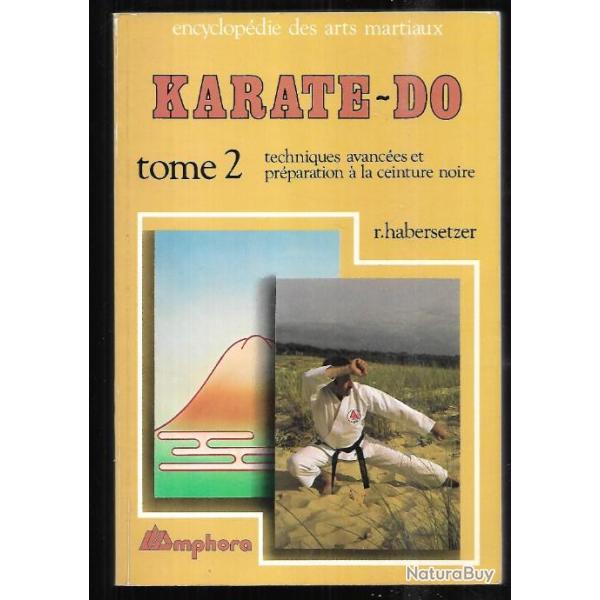 karat�-do tome 2 techniques avanc�es et pr�paration � la ceinture noire  de r. habersetzer