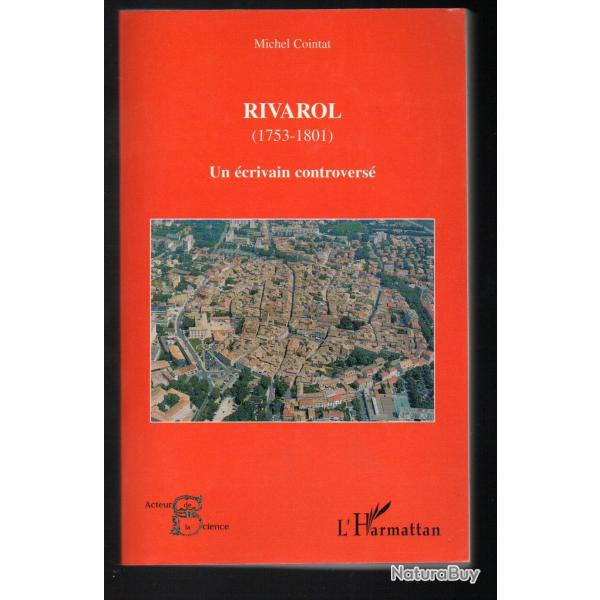 rivarol 1753-1801 un �crivain controvers� , michel cointat , pamphl�taire