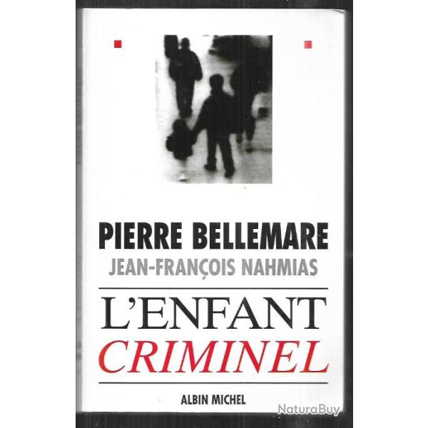 l'enfant criminel de pierre bellemare et jen-fran�ois nahmias
