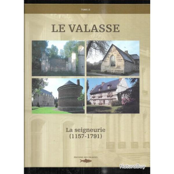 le valasse tome I et II l'abbaye cistercienne , le chateau, la seigneurie
