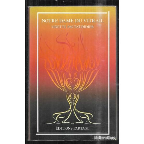 notre dame du vitrail de odette pactat didier graal , longinus