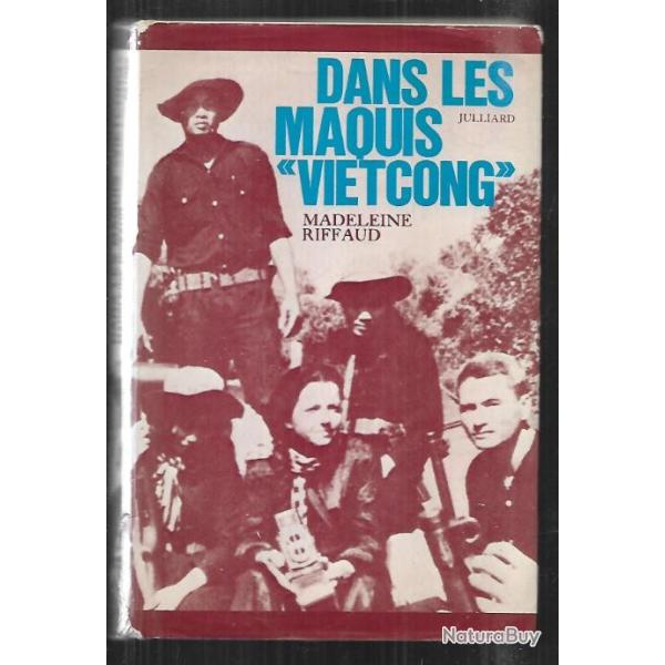 dans les maquis vietcong de madeleine riffaud guerre du vietnam