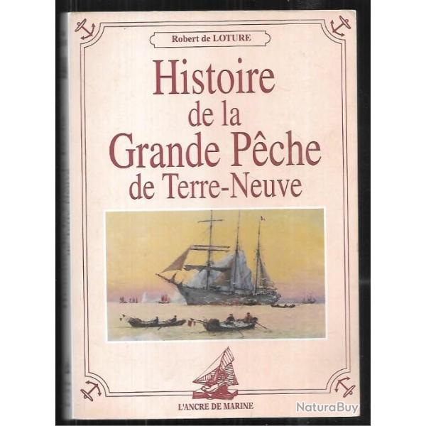 histoire de la grande p�che de terre-neuve de robert de loture