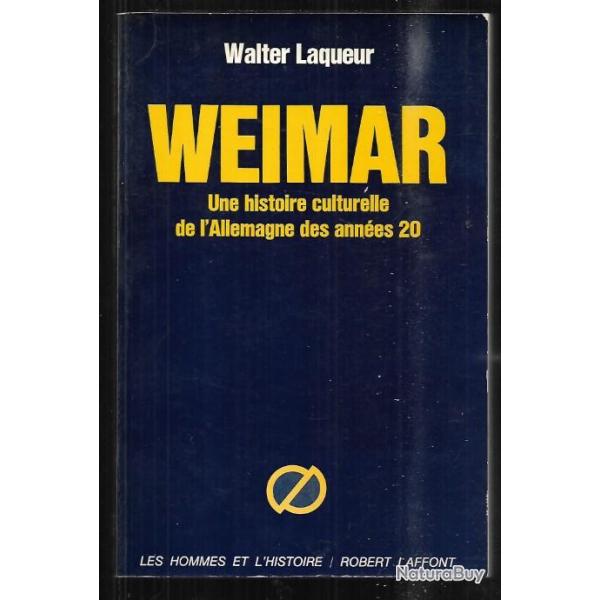 weimar une histoire culturelle de l'allemagne des ann�es 20 de walter laqueur
