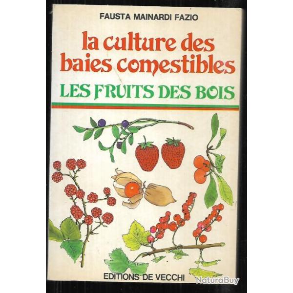 la culture des baies comestibles les fruits des bois de fausta mainardi fazio