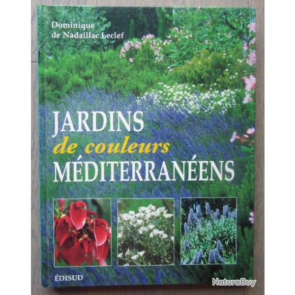 JARDINS DE COULEURS MEDITERRANEENS ( DOMINIQUE DE NADAILLAC )