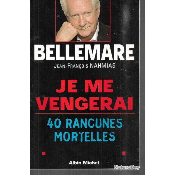 je me vengerai 40 rancunes mortelles de  pierre bellemare et jean-fran�ois nahmias