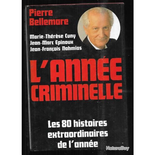 l'ann�e criminelle de  pierre bellemare.  80 histoires extraordinaires de l'ann�e