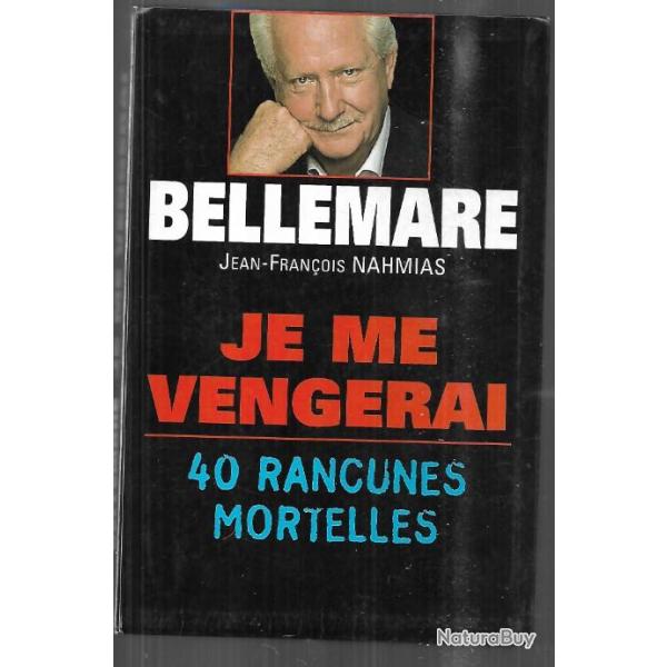 je me vengerai 40 rancunes mortelles de  pierre bellemare et jean-fran�ois nahmias cartonn�