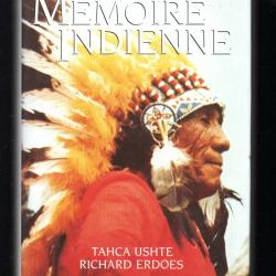 de m&eacute;moire indienne la vie d'un sioux voyant et gu&eacute;risseur tahca ushte et richard erdoes