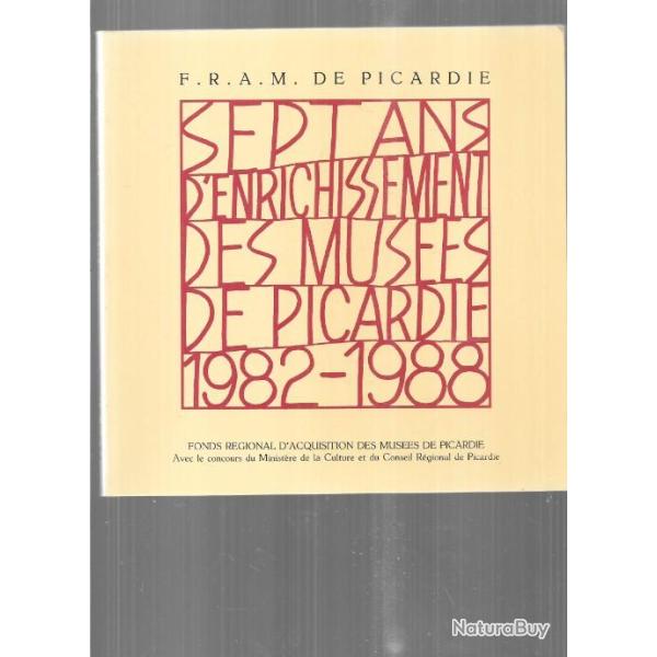 sept ans d'enrichissement des mus�es de picardie 1982-1988