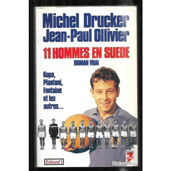 11 hommes en su�de , kopa, piantoni, fontaine et les autres de michel drucker et jean-paul ollivier