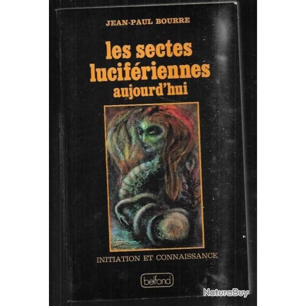 les sectes lucif�riennes aujourd'hui de jean-paul bourre