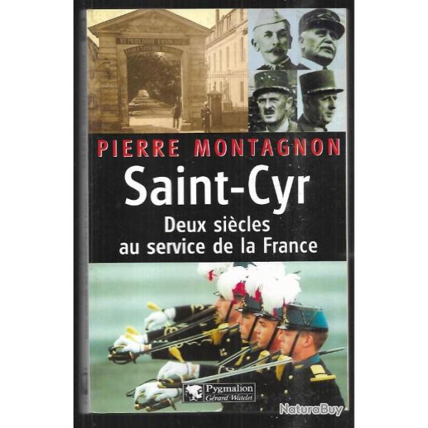 saint-cyr deux si�cles au service de la france de pierre montagnon