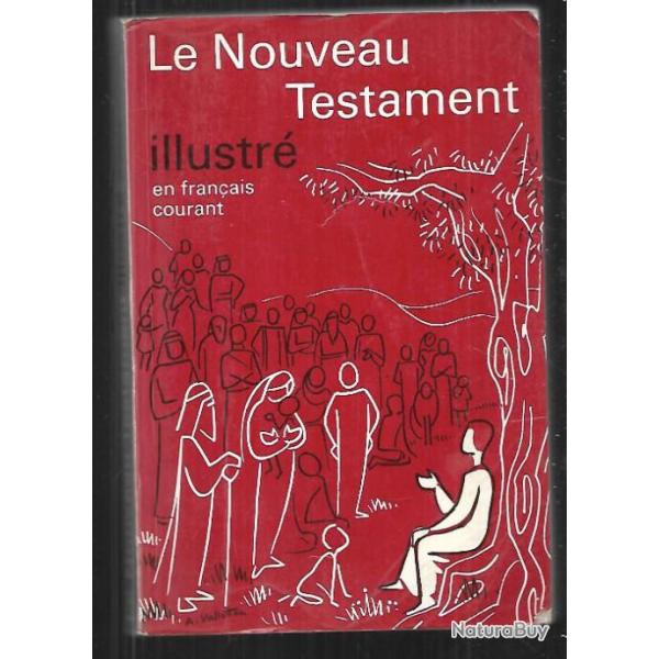 le nouveau testament  illustr� en fran�ais courant