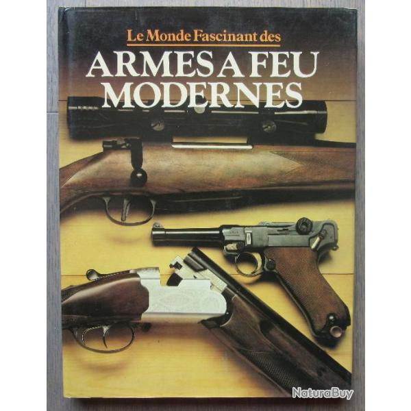 LE MONDE FASCINANT DES ARMES A FEU MODERNES ( AJR CORMACK )
