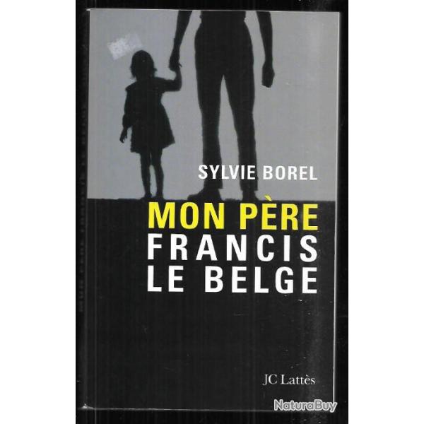 mon p�re francis le belge de sylvie borel