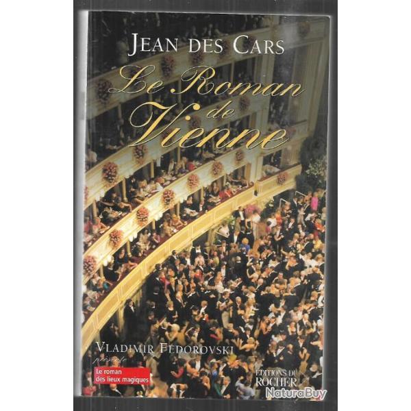 le roman de vienne de jean des cars s�rie le roman des lieux magiques de vladimir f�dorowski