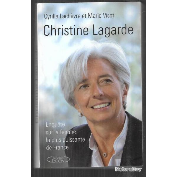 christine lagarde de cyrille lach�vre et marie visot enqu�te sur la femme la plus puissante de franc