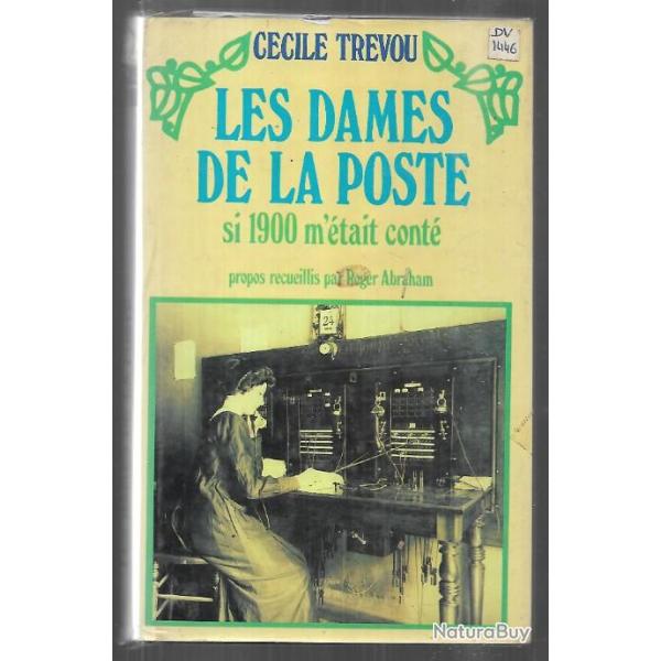 les dames de la poste , si 1900 m'�tait cont� de c�cile trevou