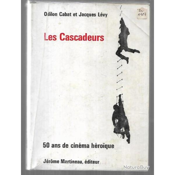 Les cascadeurs 50 ans de cin�ma h�roique d'odilon cabat et jacques l�vy