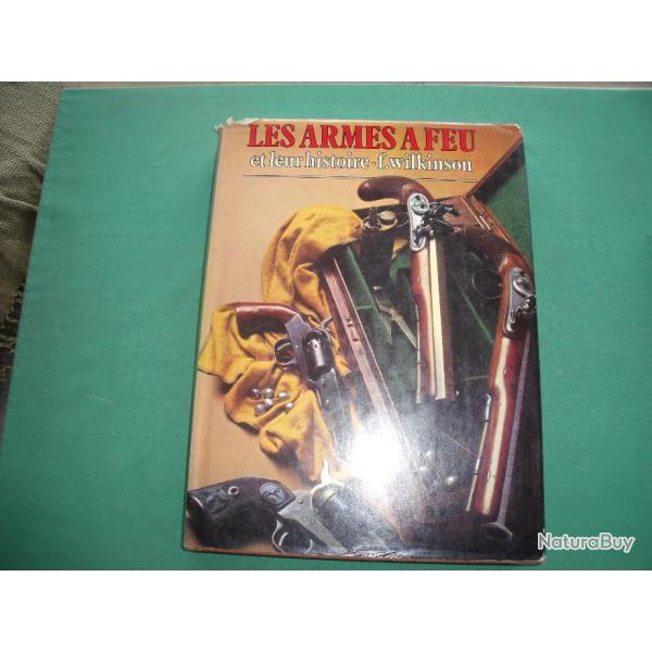 Les Armes  Feu,et leur Histoire, par F. WILKINSON