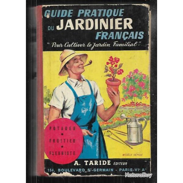Guide pratique du jardinier fran�ais potager , fruitier , fleuriste . pour cultiver le jardin