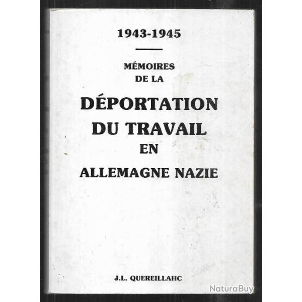 m�moires de la d�portation du travail en allemagne nazie 1943-1945 , jean-louis quereillahc s.t.o.