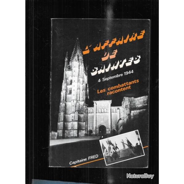 L'affaire de Saintes 4 Septembre 1944 : Les combattants racontent , capitaine fred