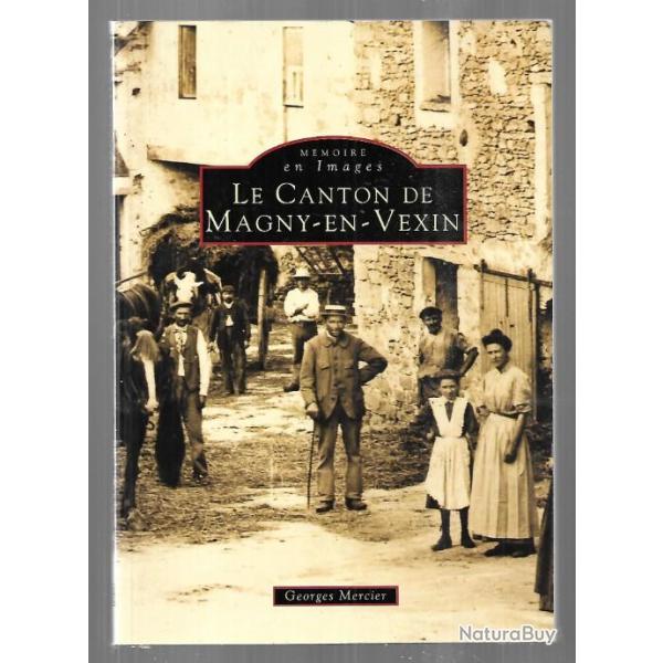 le canton de magny en vexin m�moire en images de georges mercier
