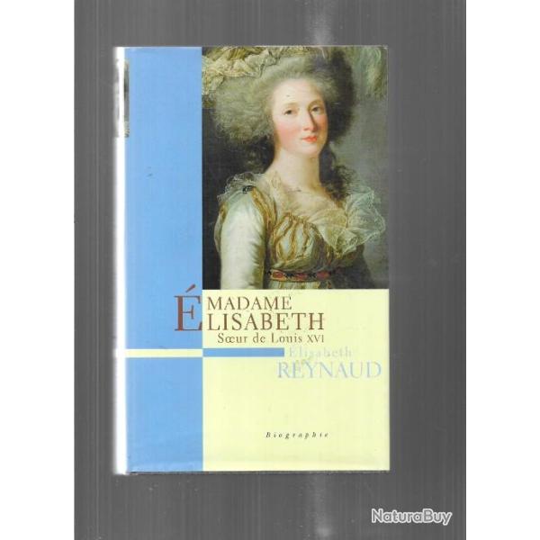madame �lisabeth soeur de louisXVI d'�lisabeth reynaud , ancien r�gime
