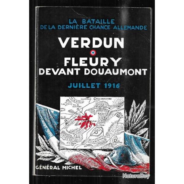 verdun fleury devant douaumont juillet 1916 la bataille de la derni�re chance allemande gal.michel