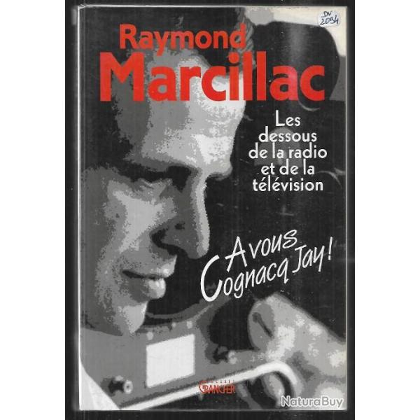 a vous cognacq jay! les dessous de la radio et de la t�l�vision de raymond marcillac ortf